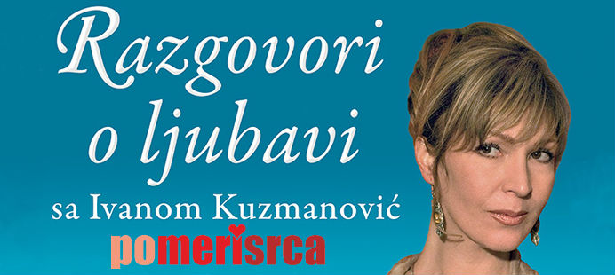 Razgovori o ljubavi sa Ivanom Kuzmanović
