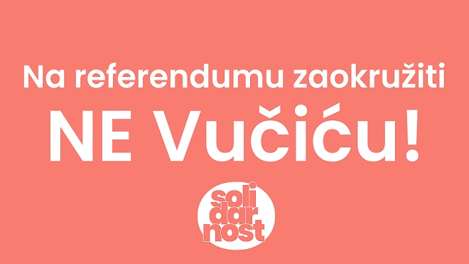 Solidarnost: Na referendumu zaokružiti NE Vučiću