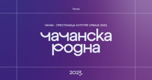 Čačak - Nacionalna prestonica kulture 2023: Čačanska Rodna
