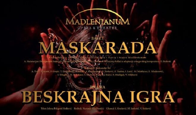 Opera i teatar Madlenianum: MASKARADA i BESKRAJNA IGRA