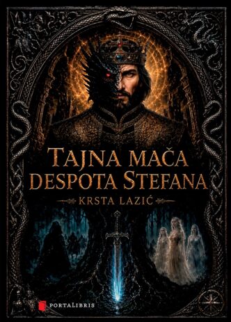 Portalibris: Krsta Lazić - Tajna mača despota Stefana